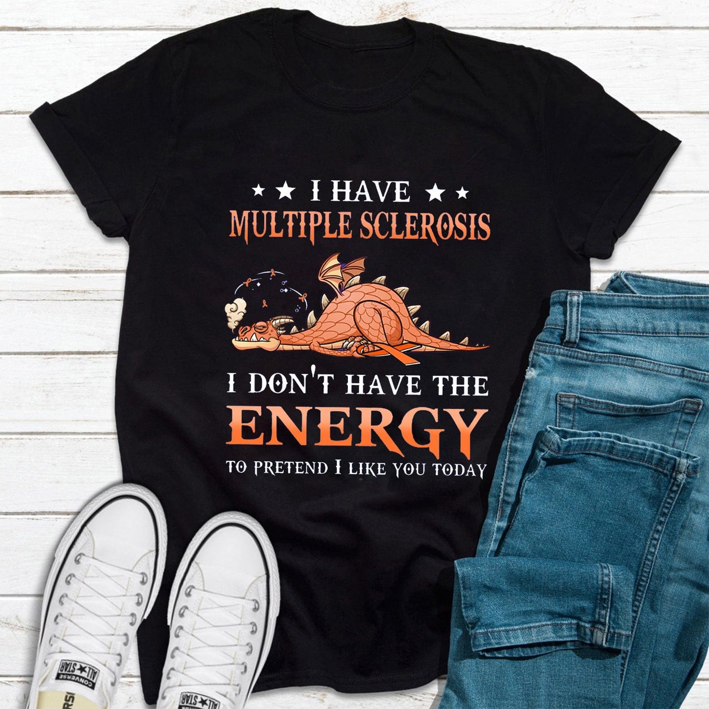 I Have Multiple Sclerosis I Don't Have The Energy Dragon Multiple Sclerosis Shirt