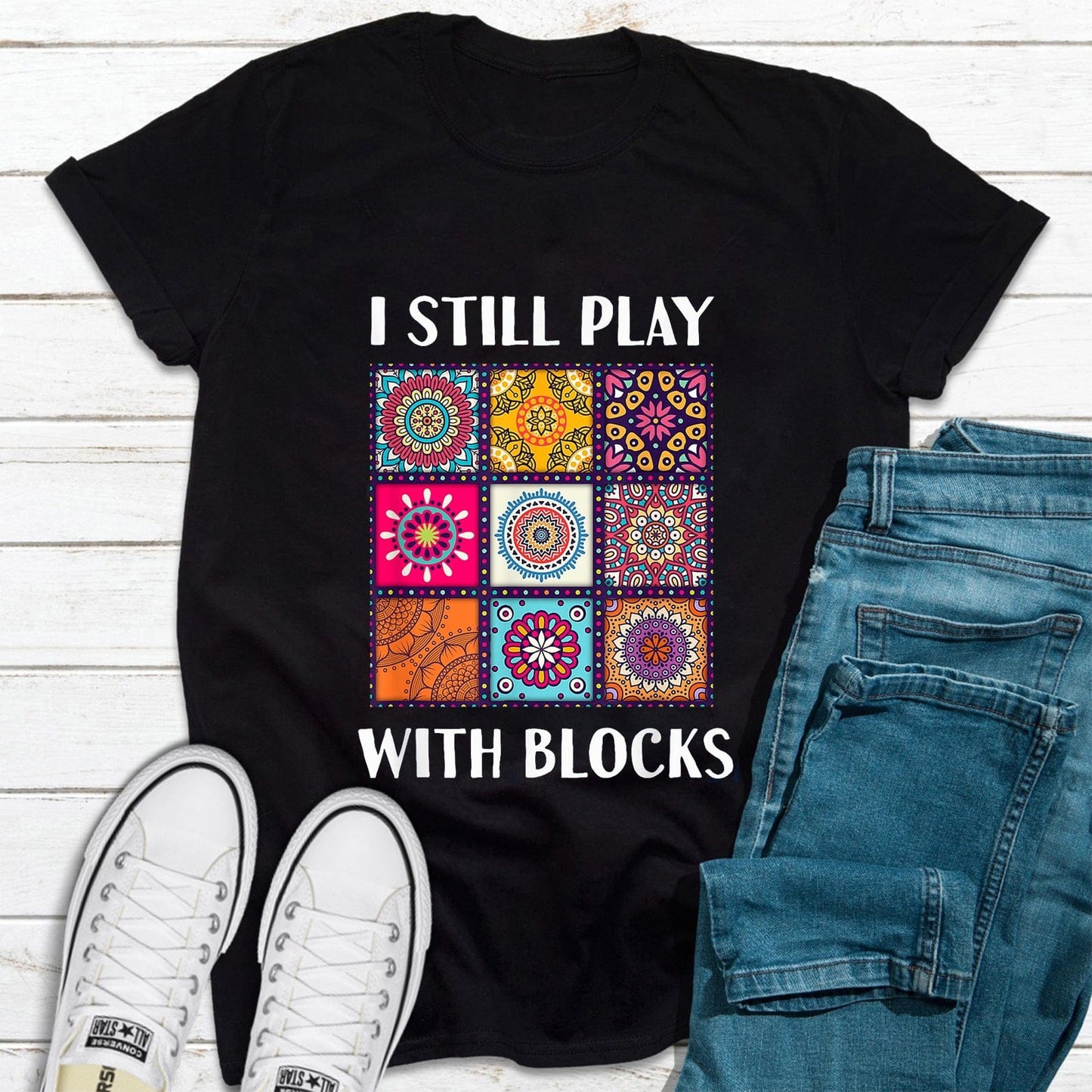I Still Play With Blocks Quilting Shirts