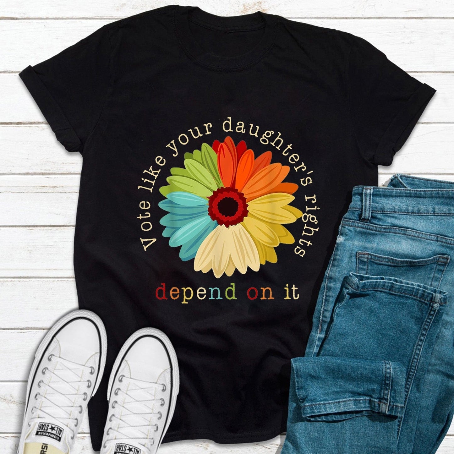 Flower Vote Like Your Daughter’???s Rights Depend On It Shirt, Feminist Shirts