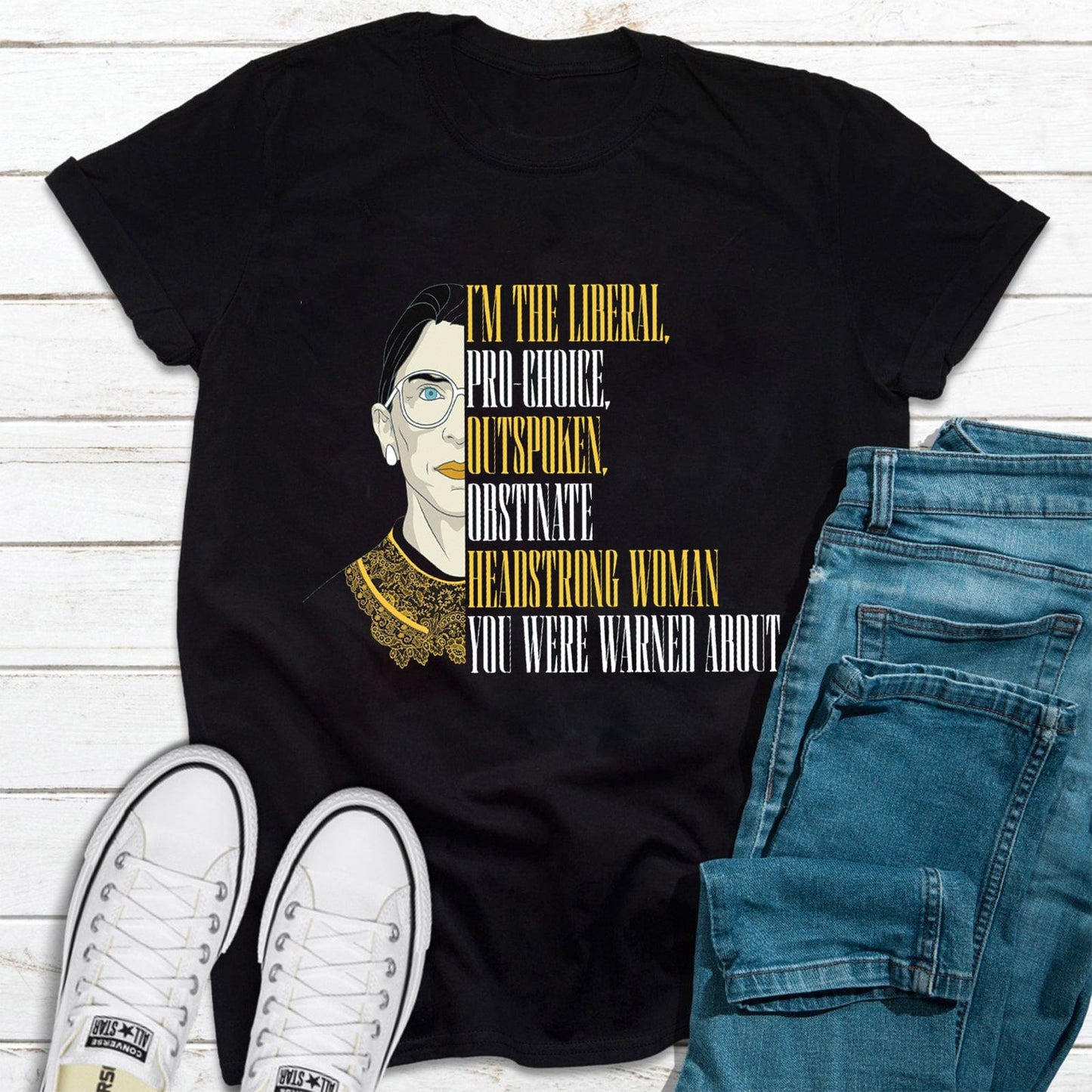 Liberal, Pro-Choice, Outspoken Woman Feminist T Shirt