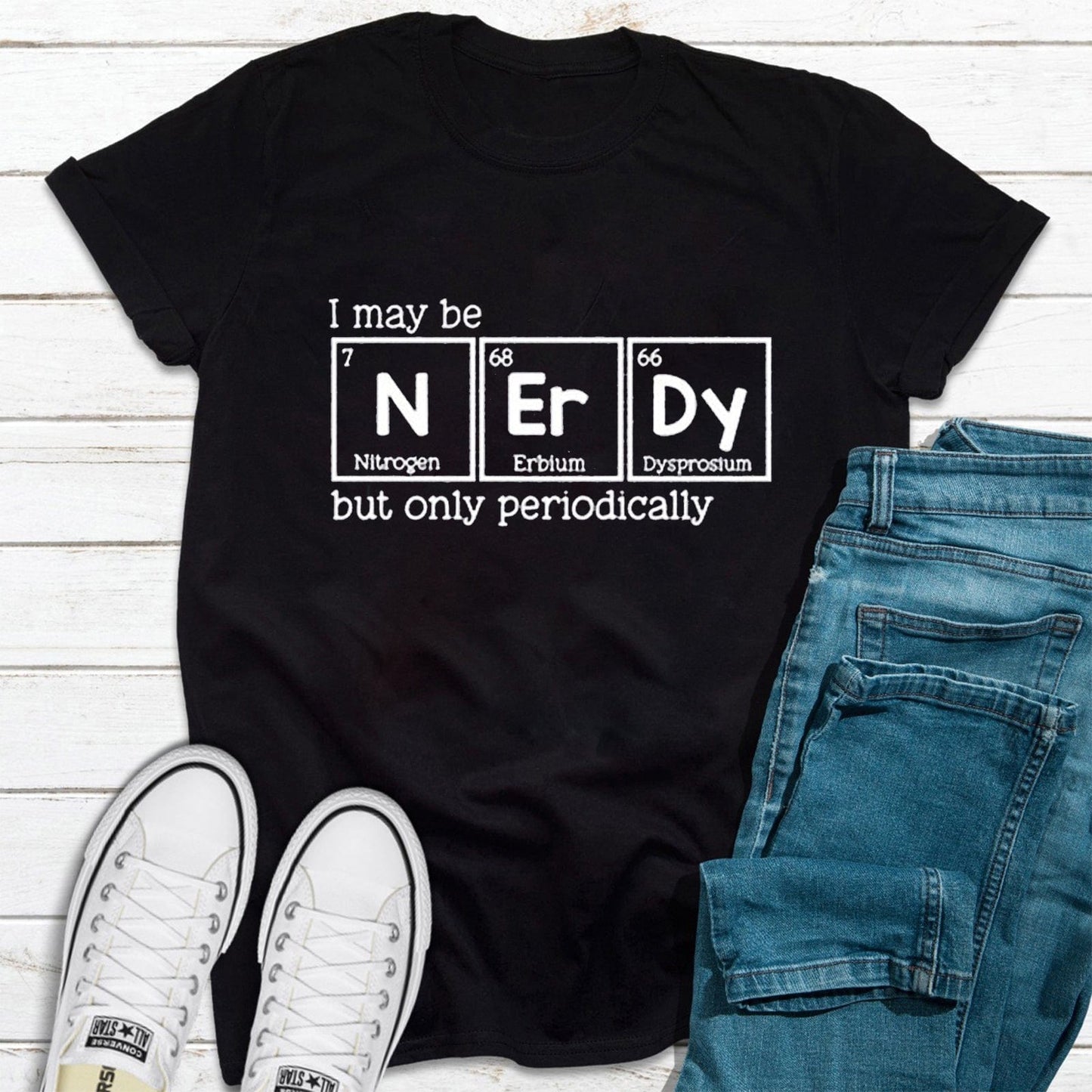 Chemistry I Might Be Nerdy But Only Periodically Science Shirt