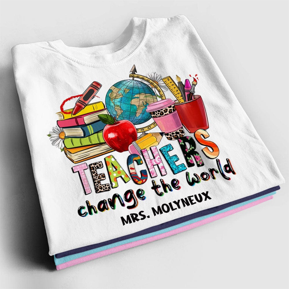 Personalized Teacher Shirt - Teachers Change The World