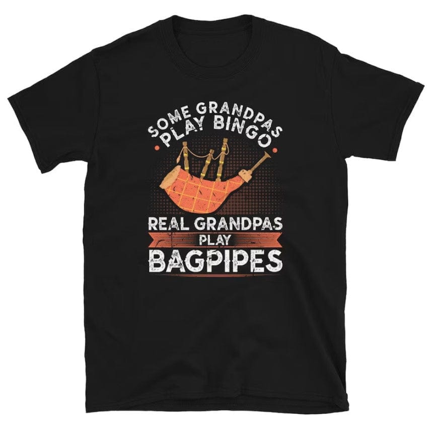 Some Grandpas Play Bingo Real Grandpas Play Bagpipes Shirt