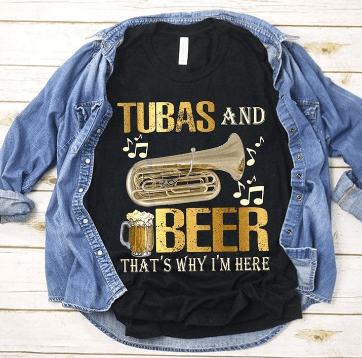 Tubas y cerveza, por eso estoy aquí, camiseta