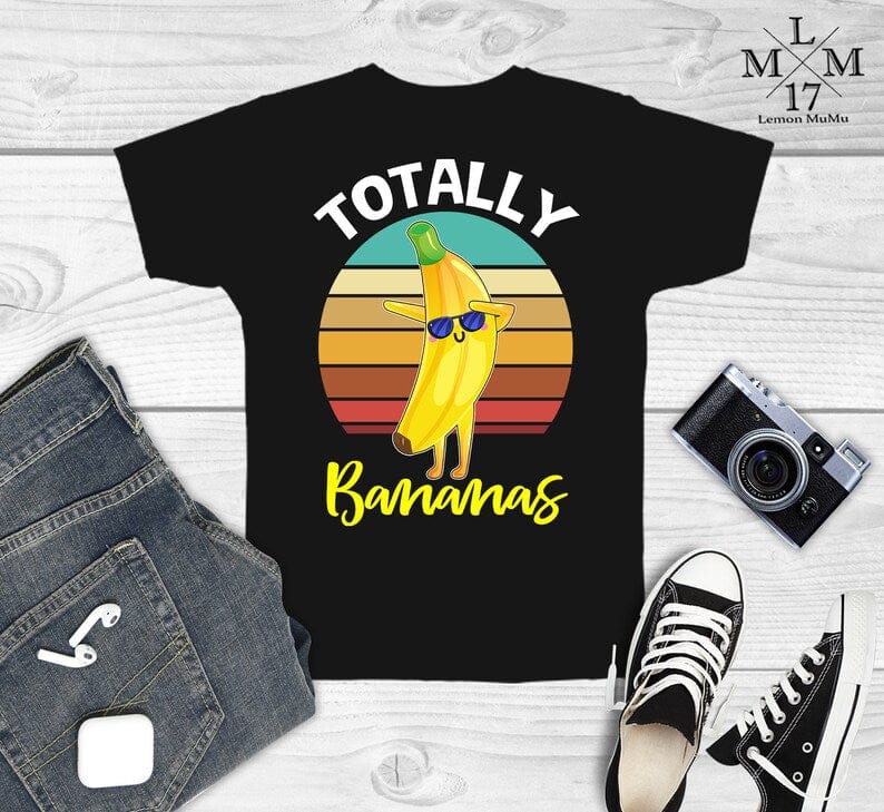 Totally Bananas Funny Banana Shirt