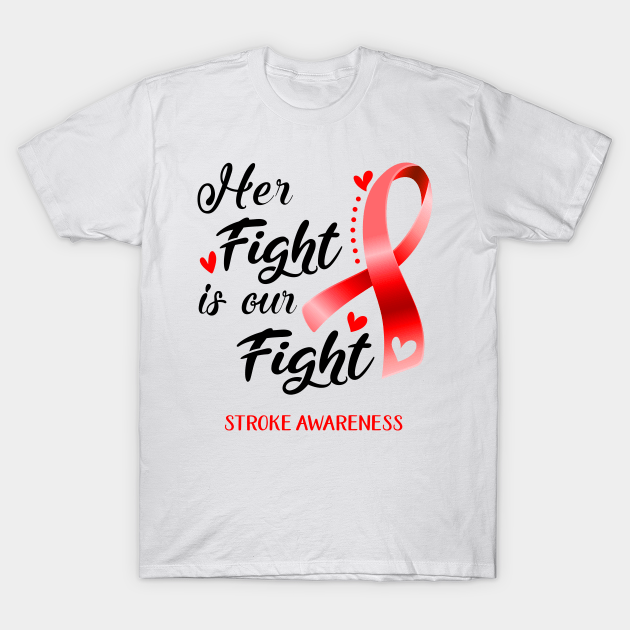 Her Fight Is Our Fight Stroke Awareness Support Stroke Warrior Shirt