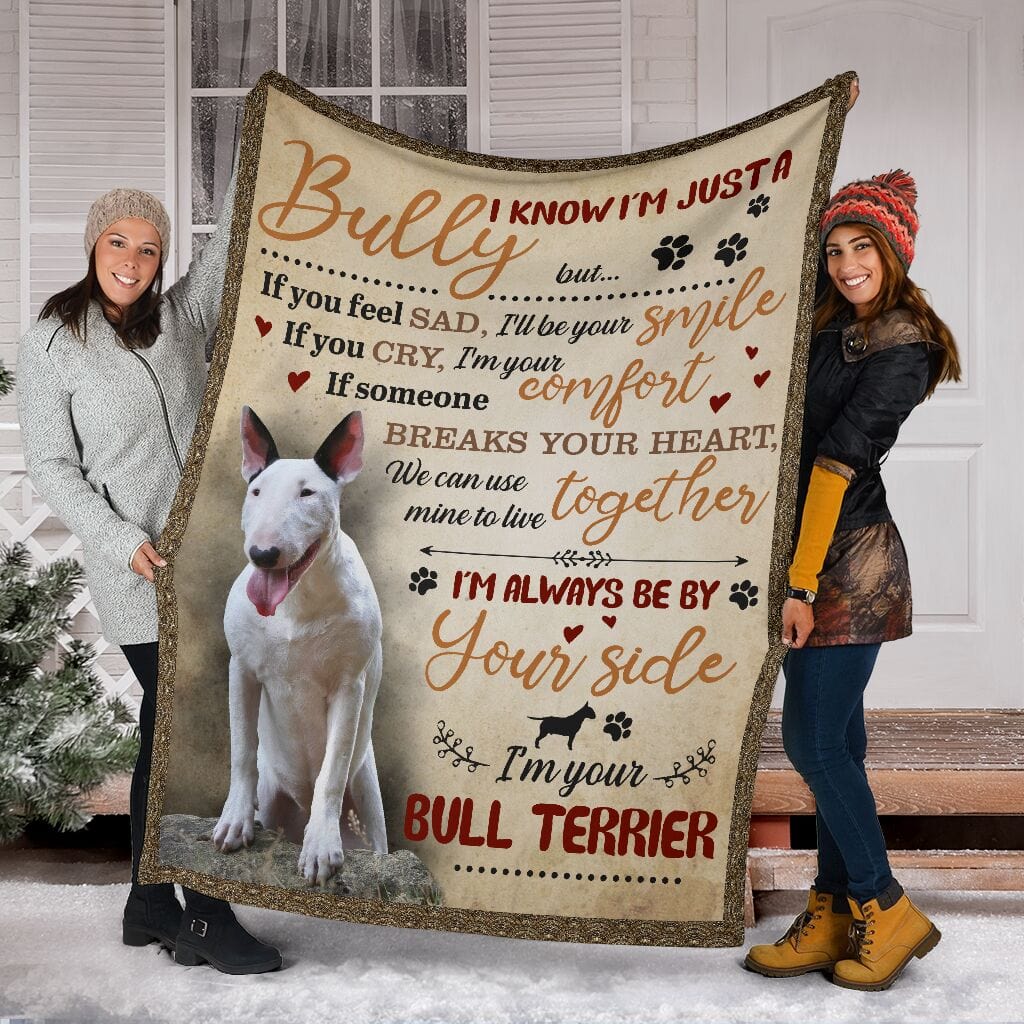 I Am Your Bull Terrier Meaningful Message Blanket For Dog Lovers