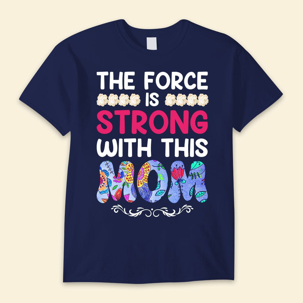 La fuerza es fuerte con esta mamá Camisetas del día de la madre feliz