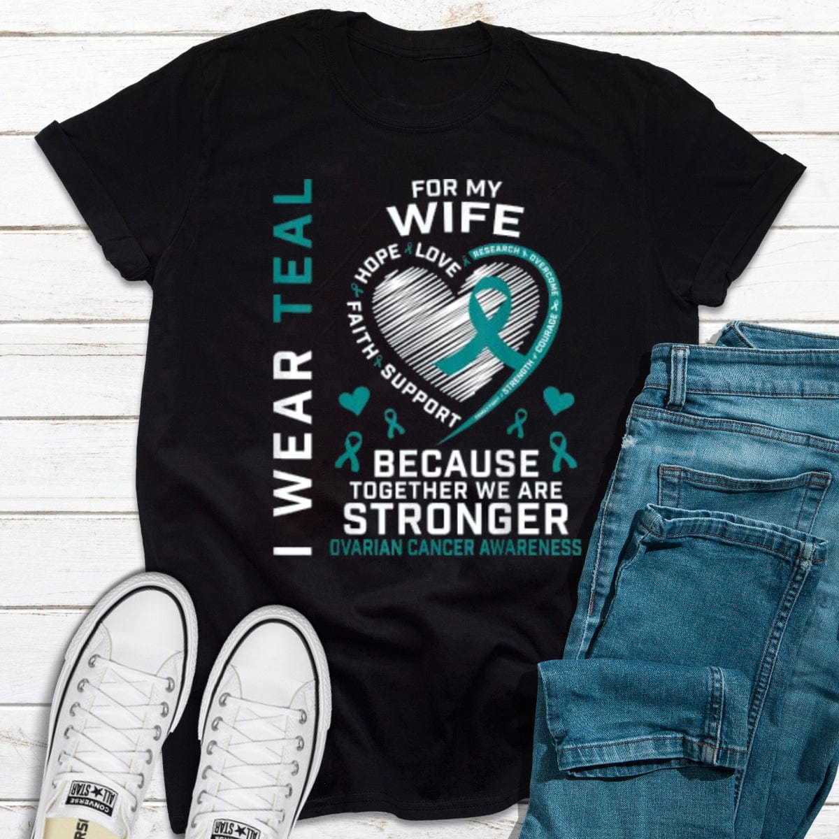 I Wear Teal For My Wife Ovarian Cancer Awareness Shirt