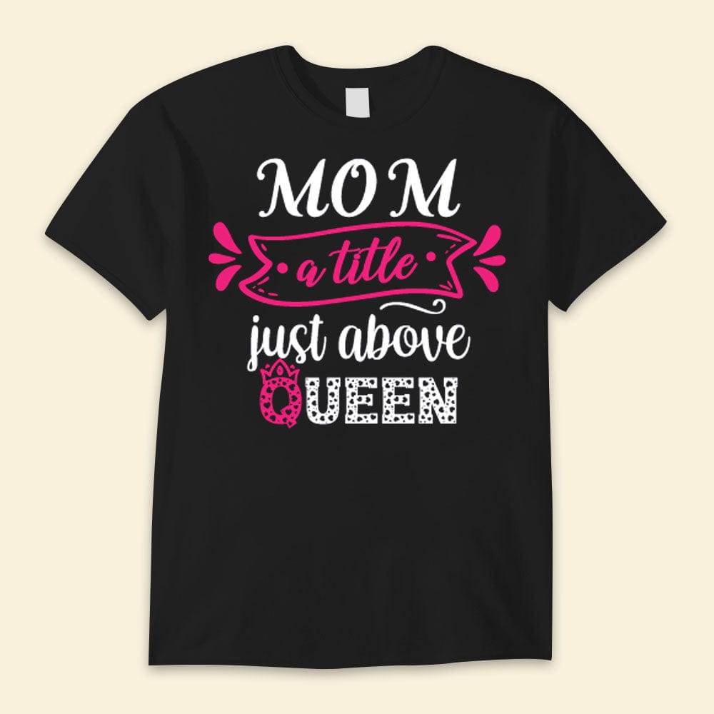 Mamá un poquito por encima de la reina Camisetas del día de la madre