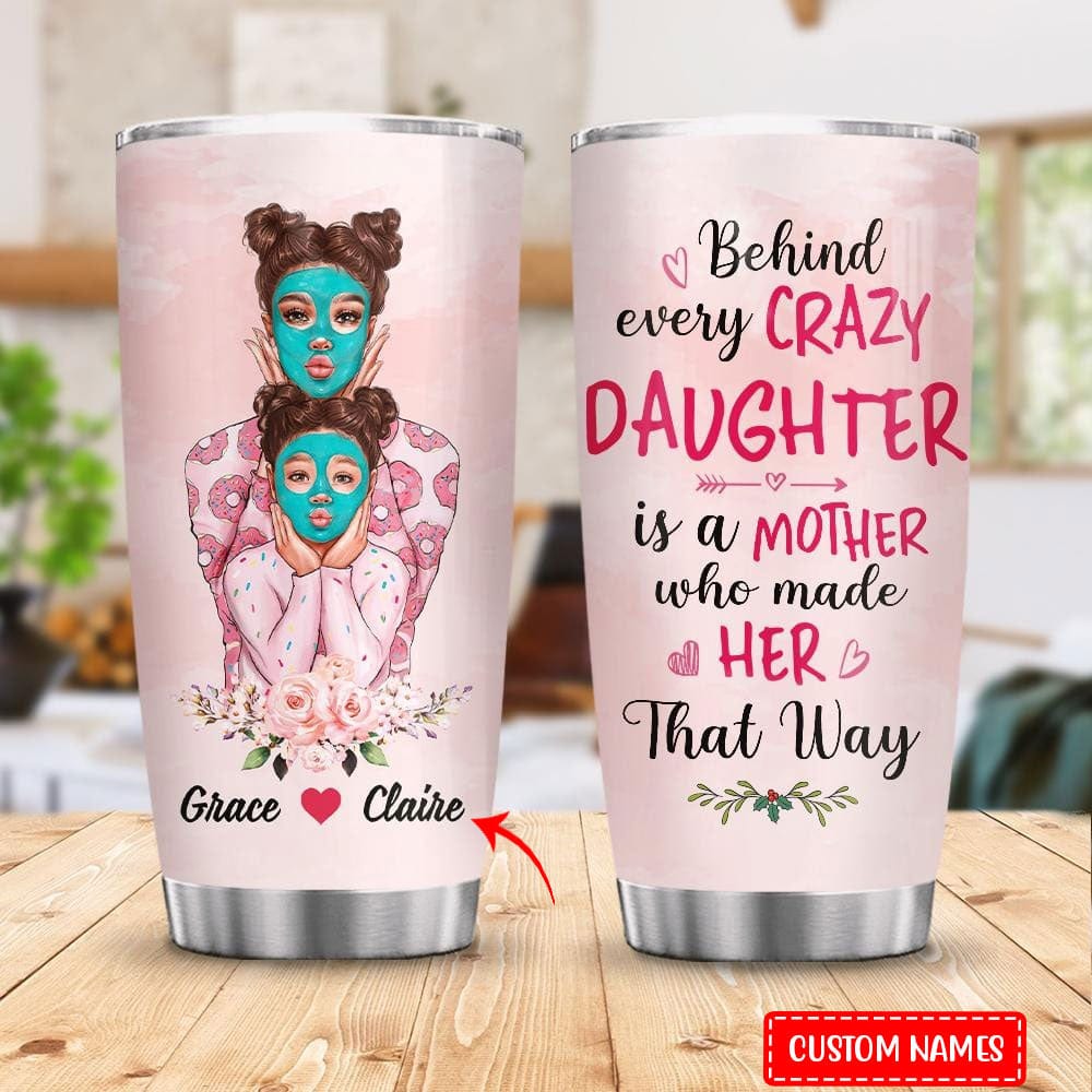 Personalized Behind Every Crazy Daughter Mother's Day Tumbler