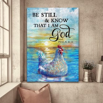 Be Still & Know That I Am God Painting Chicken Poster, Canvas