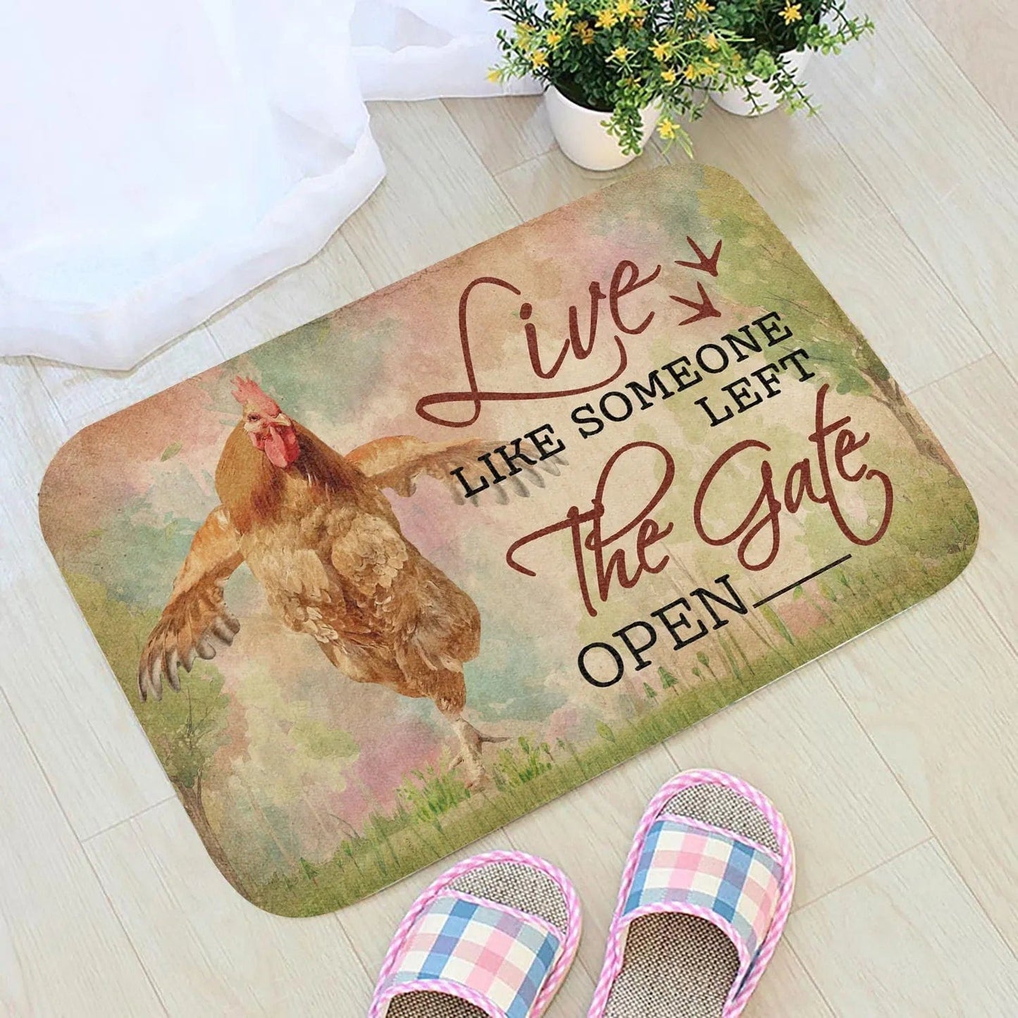 Live Like Someone Left The Gate Open Chicken Doormat