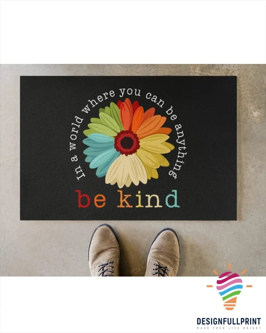 In A Worlwhere You Can Be Anything Be Kind Hippie Doormat