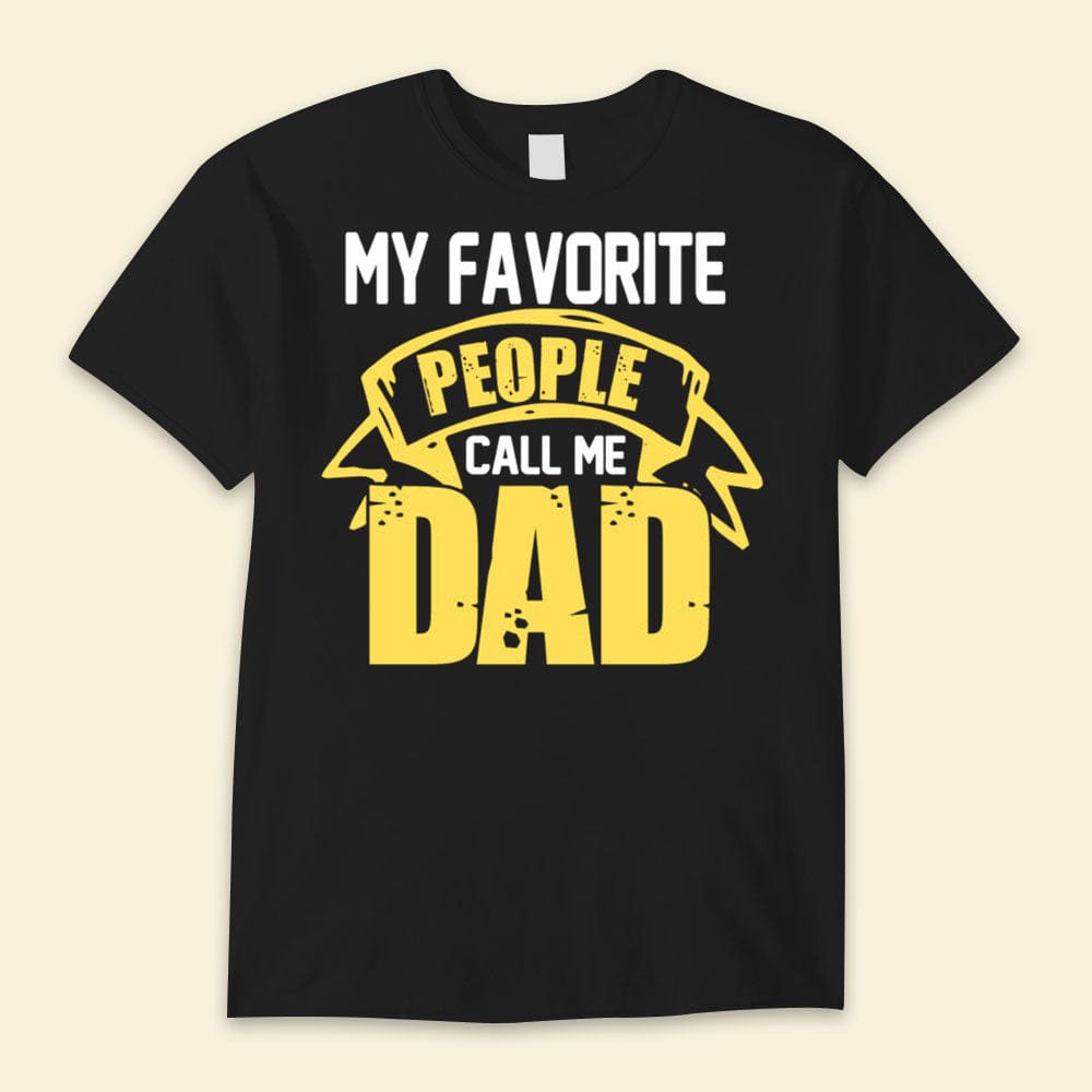 Mis personas favoritas me llaman papá Camisetas del feliz día del padre