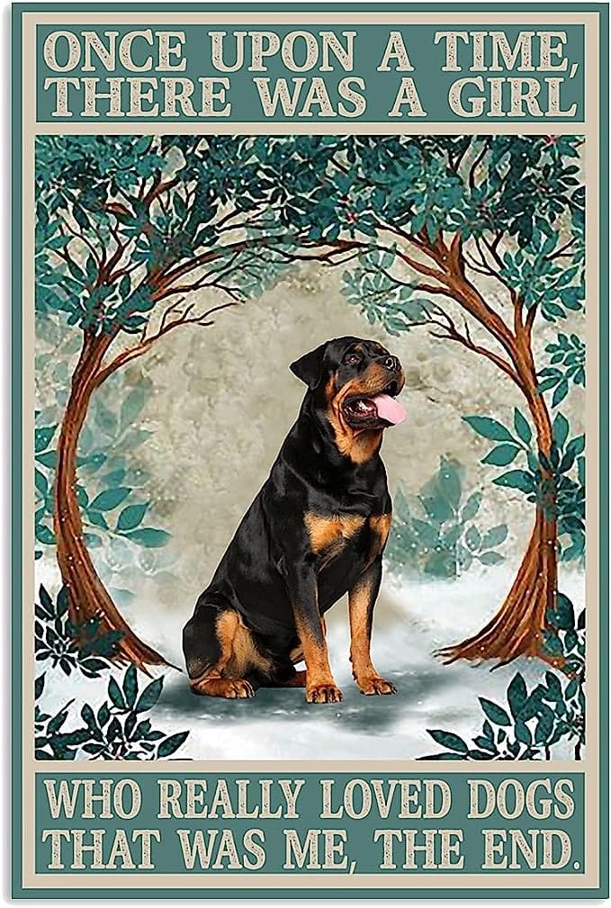 Once Upon A Time There Was A Girl Who Really Loved Dogs Rottweiler Poster, Canvas