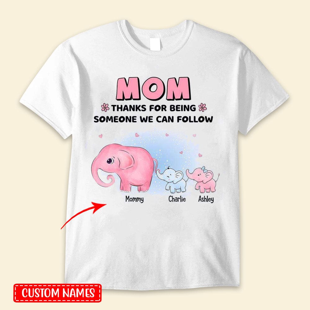 Personalized Mom Thanks For Being Someone We Can Follow Cute Elephant Shirts