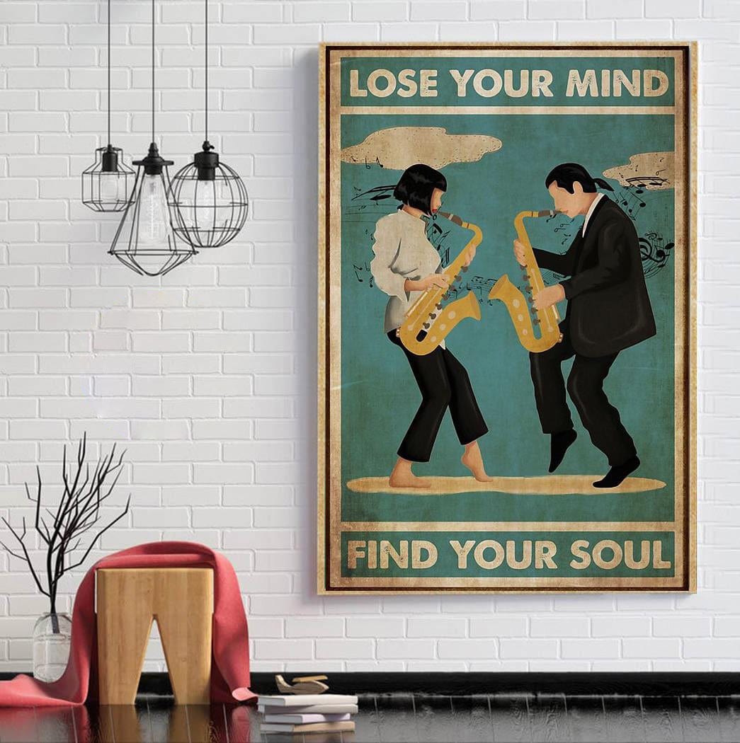 Lose Your Mind Find Your Soul Saxophone Players Poster, Canvas
