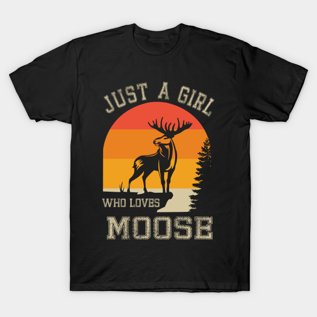 Just A Girl Who Loves Moose Shirt