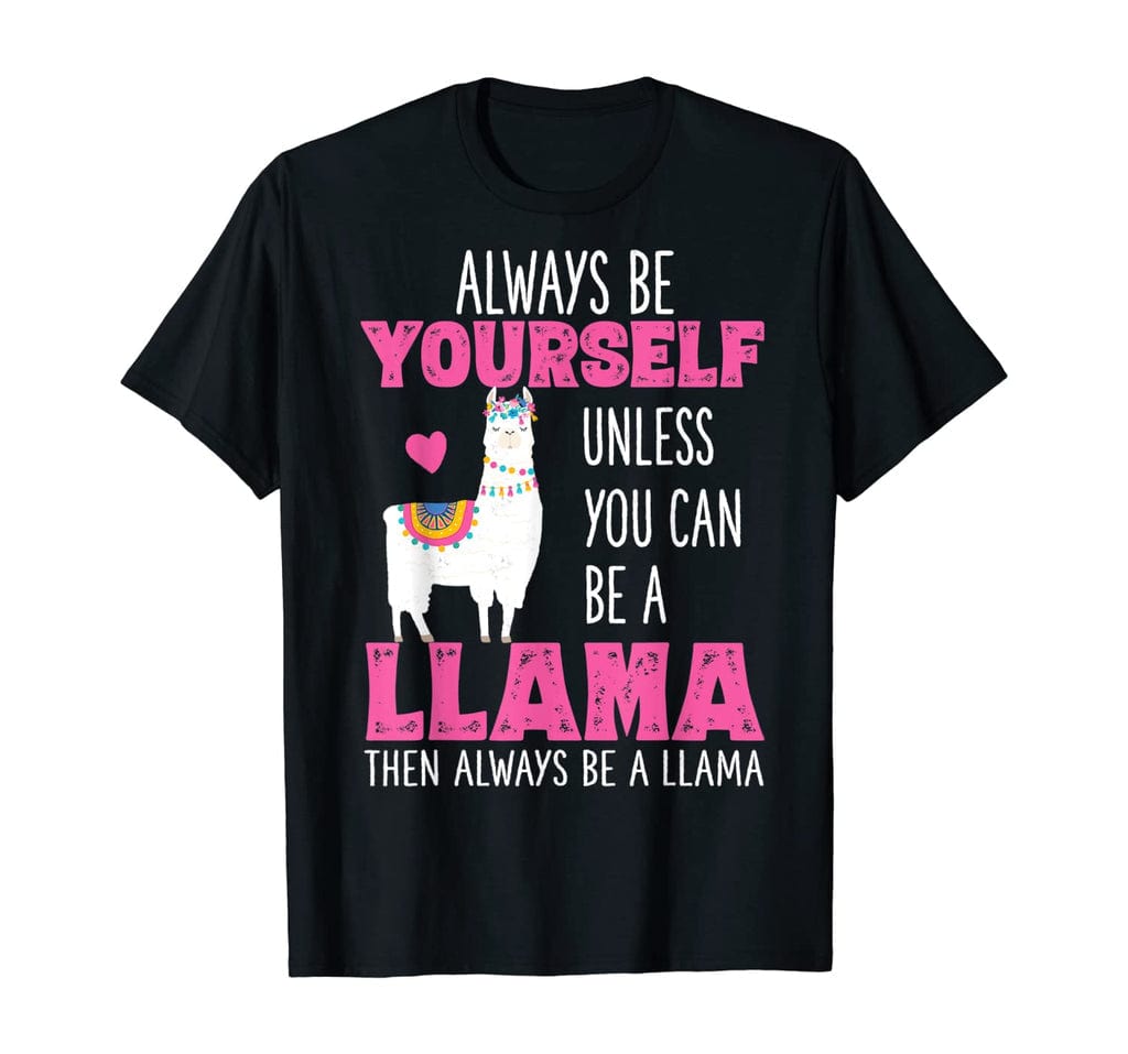 Sé siempre tú mismo a menos que puedas ser una llama. Camiseta divertida y linda con llama.