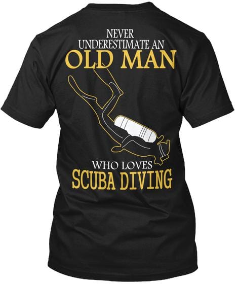 Never Underestimate An Old Man Who Loves Scuba Diving Shirt