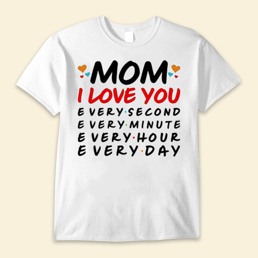 Mamá te amo todos los días Feliz día de la madre Camisetas