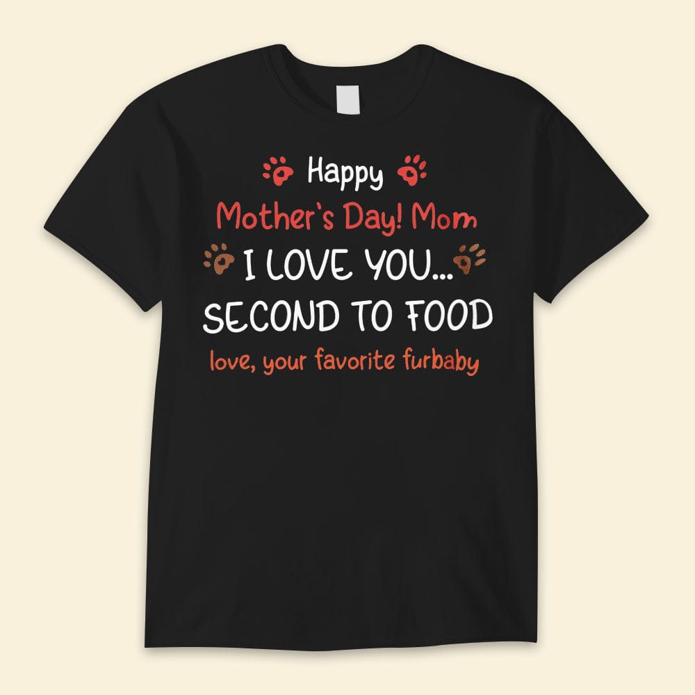 Feliz día de la madre, te amo, segundo después de las camisetas de comida