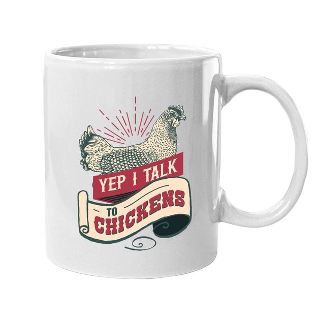 Yep I Talk To Chicken Mug