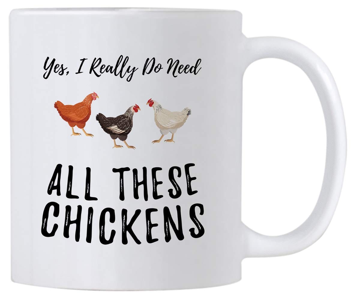 Yes I Really Do Need All These Chicken Mug