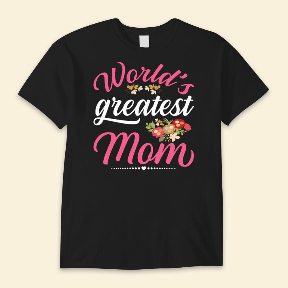 World's Greatest Mom Happy Mother's Day Shirts