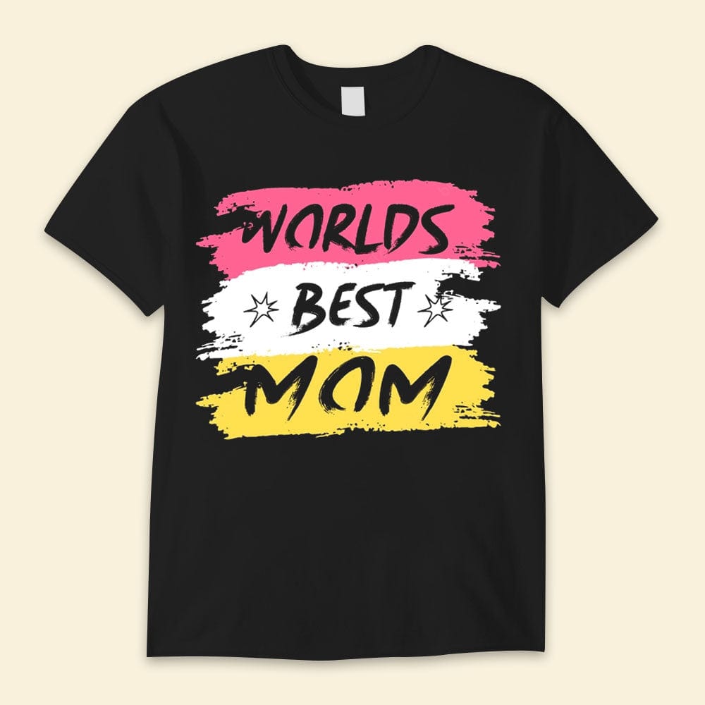 Worlds Best Mom Happy Mother's Day Shirts