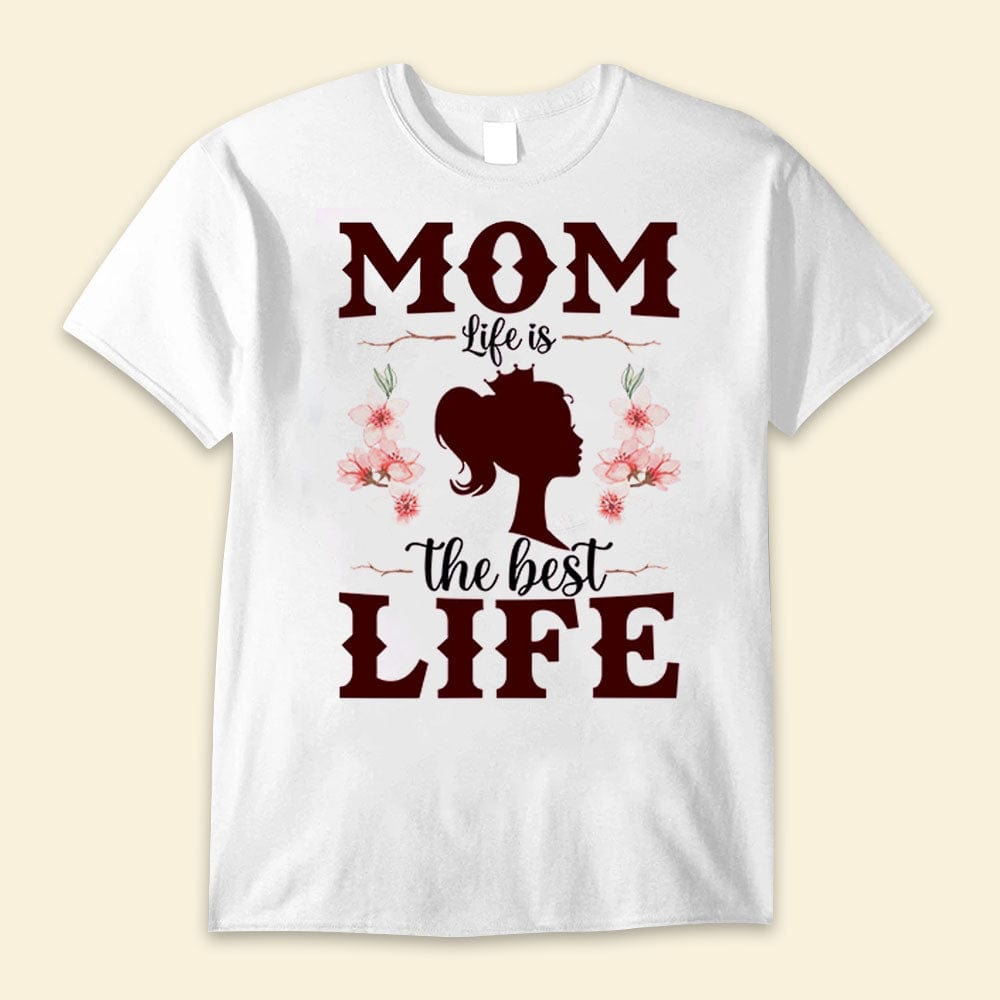 Mom Life Is The Best Life Happy Mother's Day Shirts