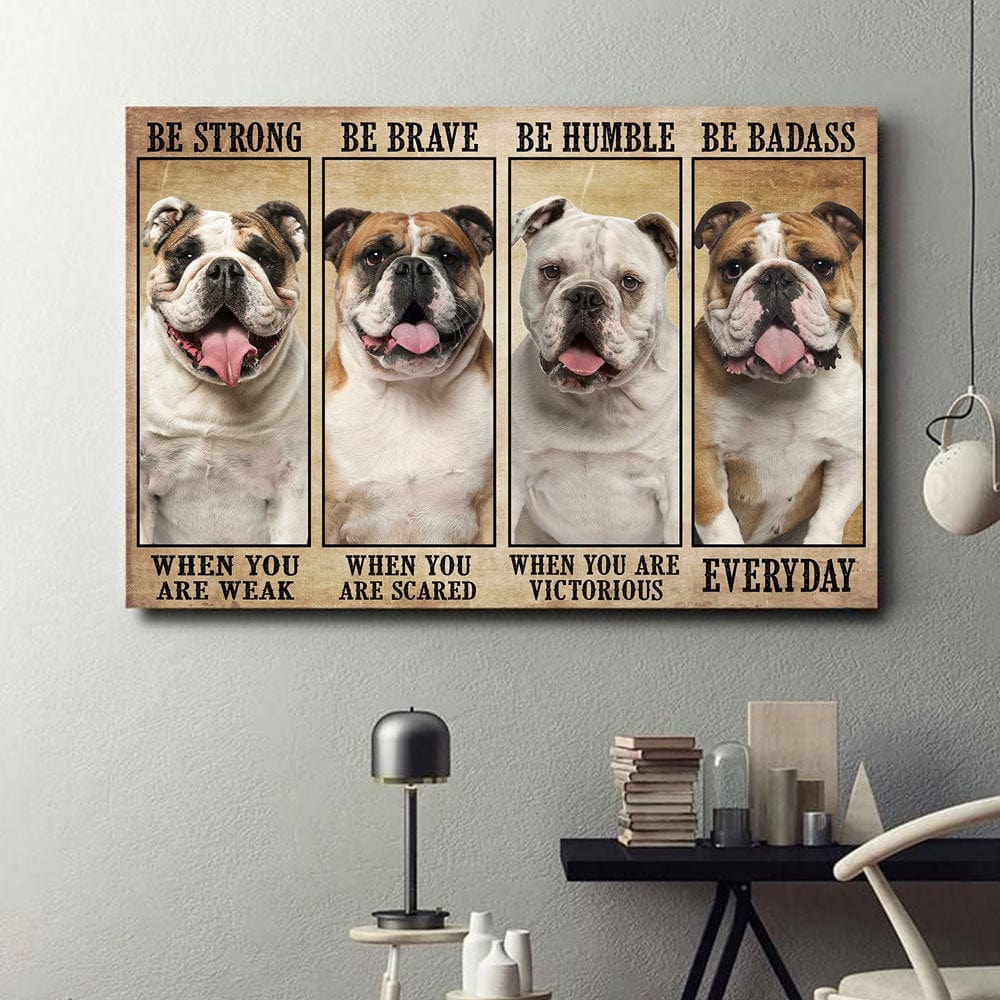 Sé fuerte, sé valiente, sé humilde, sé rudo Póster de bulldog, lienzo