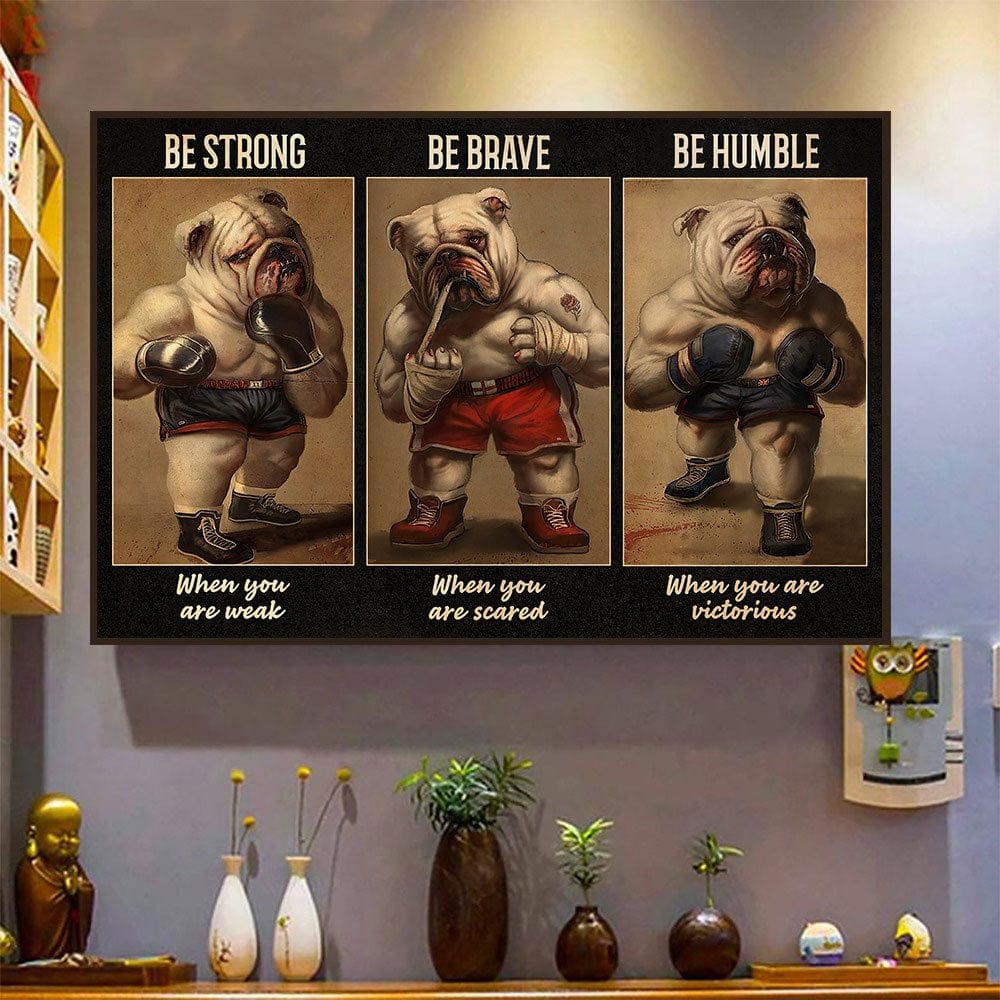 Sé fuerte, sé valiente, sé humilde, póster de bulldog, lienzo