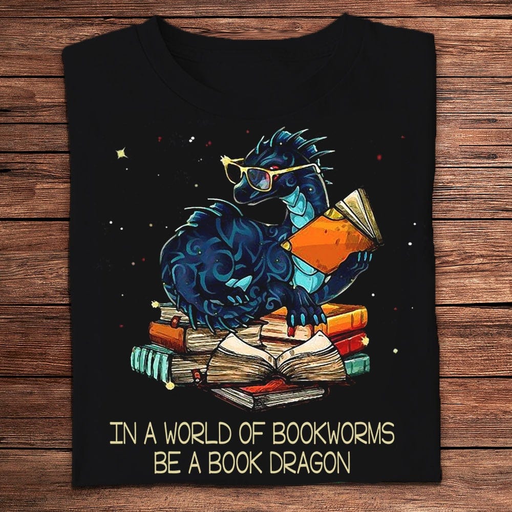 In A World Of Bookworms Be A Book Dragon Shirts