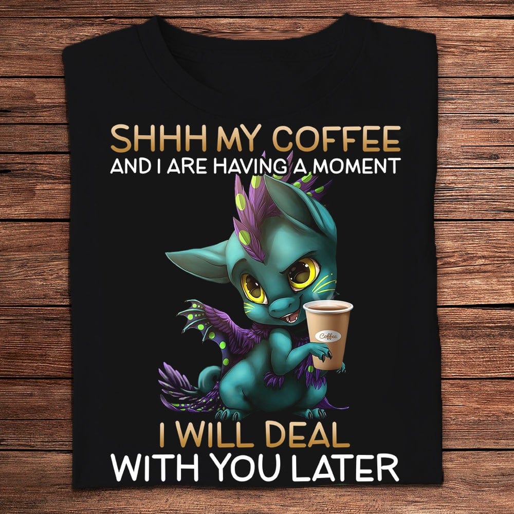 Shhh mi café te lo reparto más tarde Camisetas de dragón