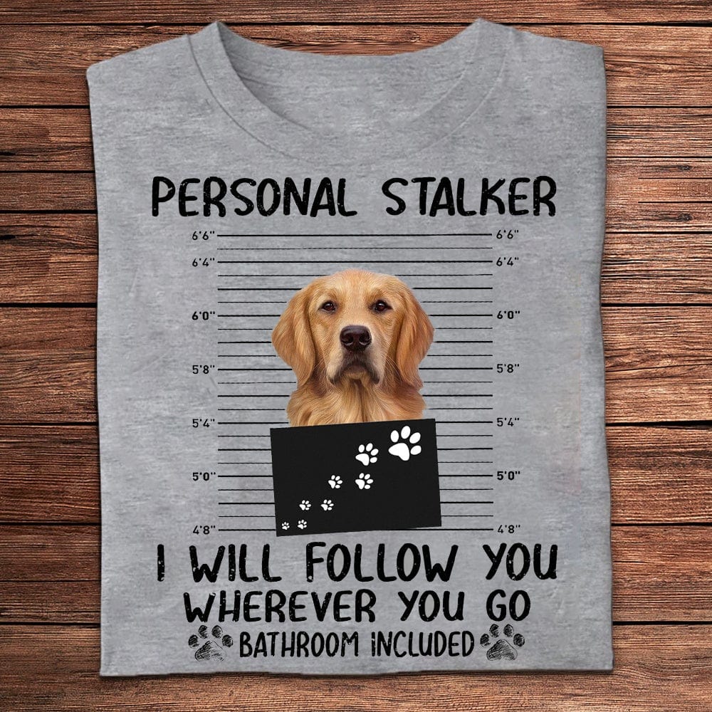 Acosador personal Te seguiré a donde quiera que vayas Camisetas Golden Retriever
