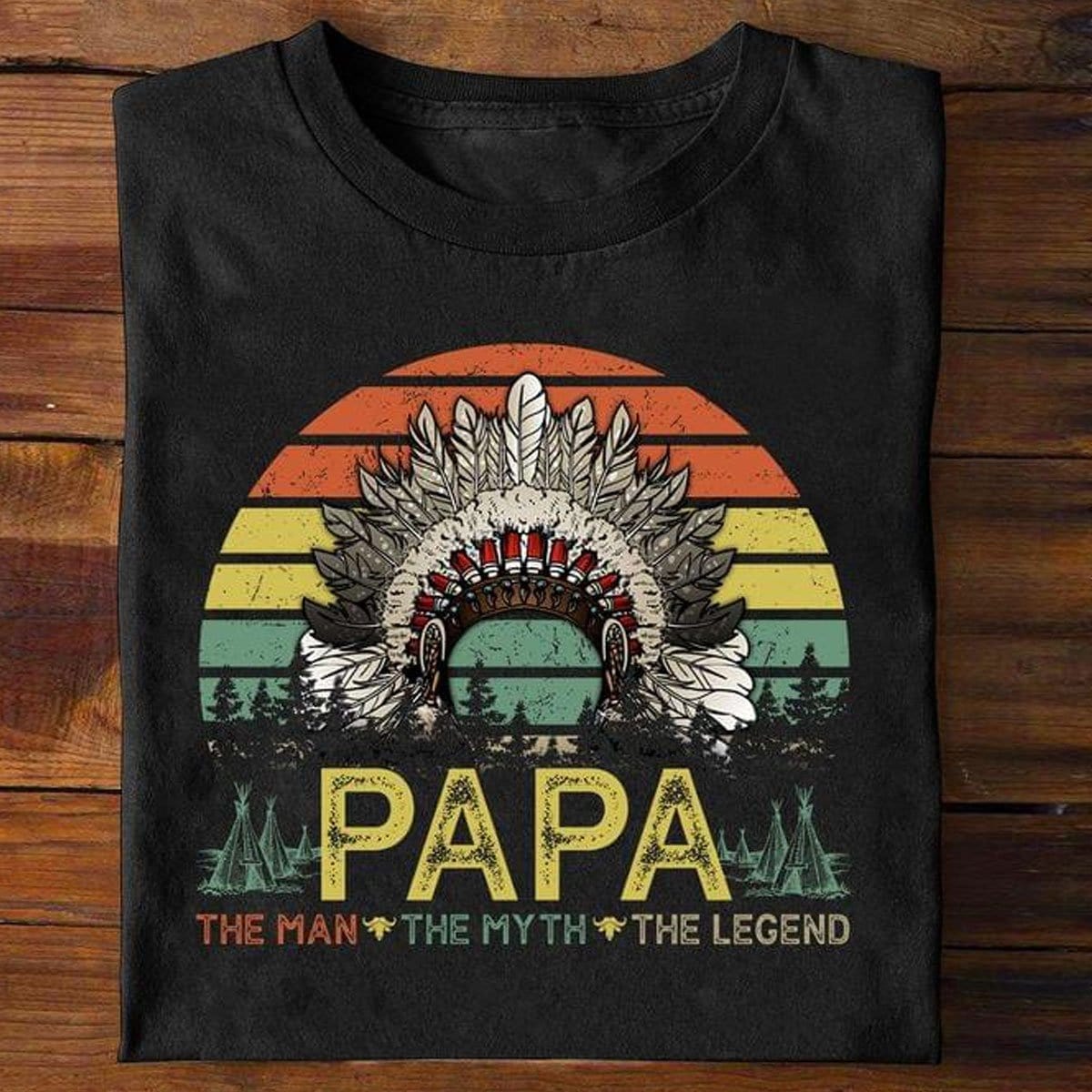 Papá El Hombre El Mito La Leyenda Camisetas Nativas Americanas