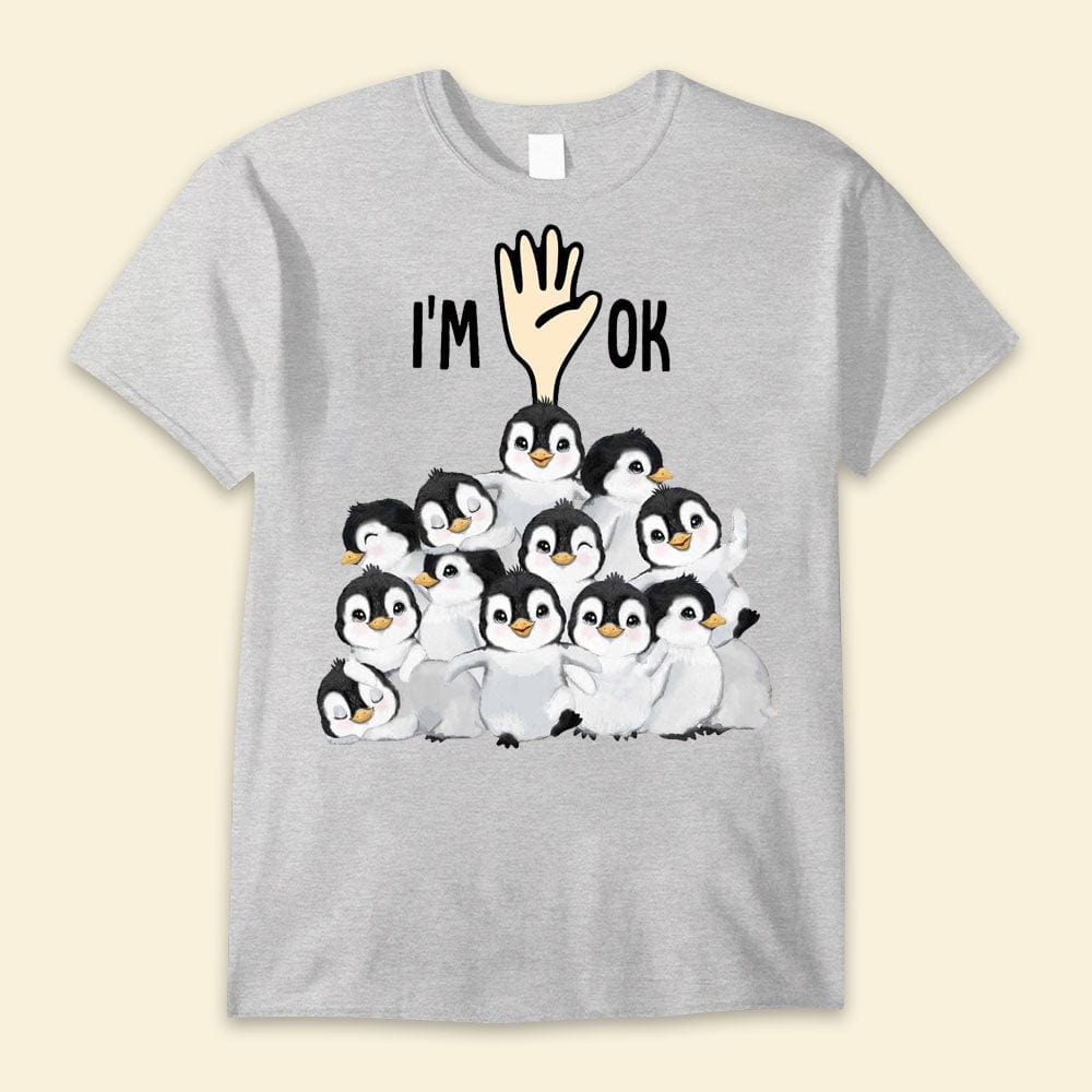I'm Ok Funny Penguin Shirts
