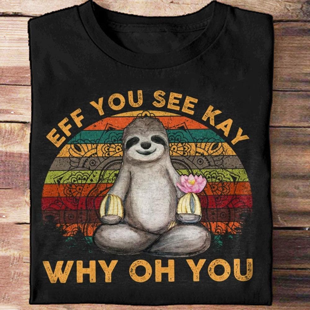 Eff You See Kay Why Oh You Camisetas de perezoso vintage