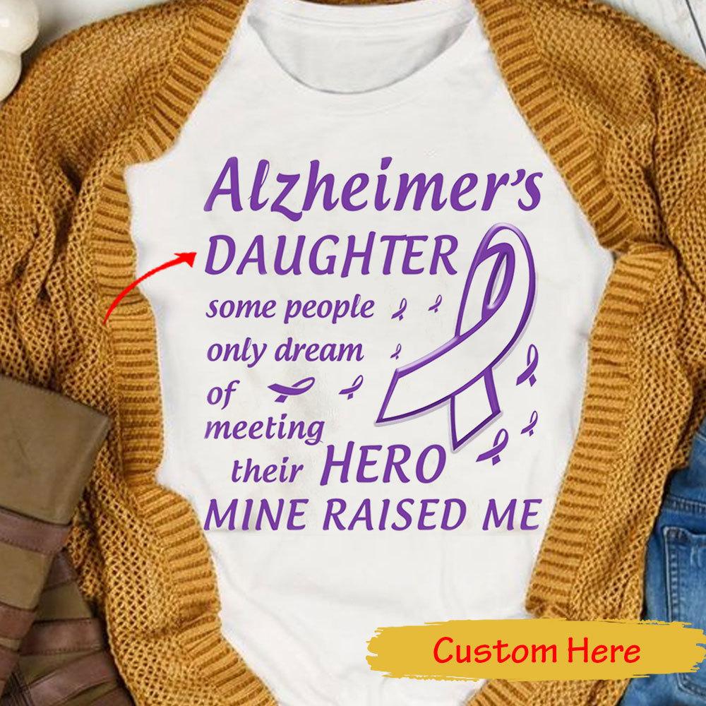 Algunas personas sueñan con conocer al héroe que me crió, camiseta personalizada de concienciación sobre el Alzheimer
