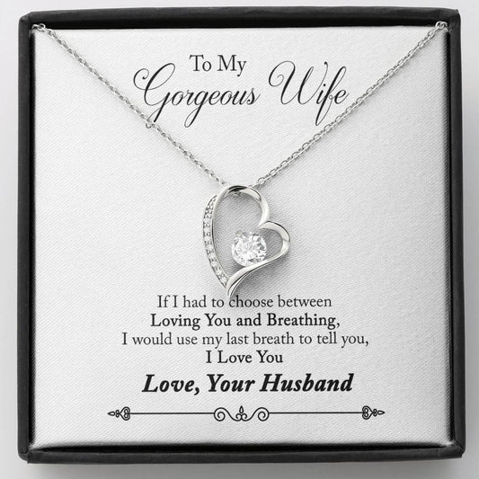To My Gorgeous Wife Necklace From Loving Husband - Would Use My Last Breath To Tell You I Love You