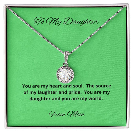 Para mi hija, collar eterno de mamá: eres mi corazón y mi alma, la fuente de mi risa y orgullo, mi hija y tú son mi mundo