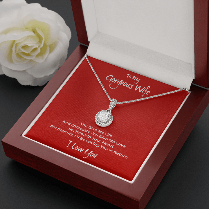 To My Gorgeous Wife Necklace - You Give Me Life And Endlessly You Give Me Love