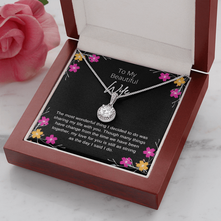 Para mi bella esposa, collar eterno: aunque muchas cosas han cambiado desde que estamos juntos, mi amor por ti sigue siendo tan fuerte como el día que dije que sí