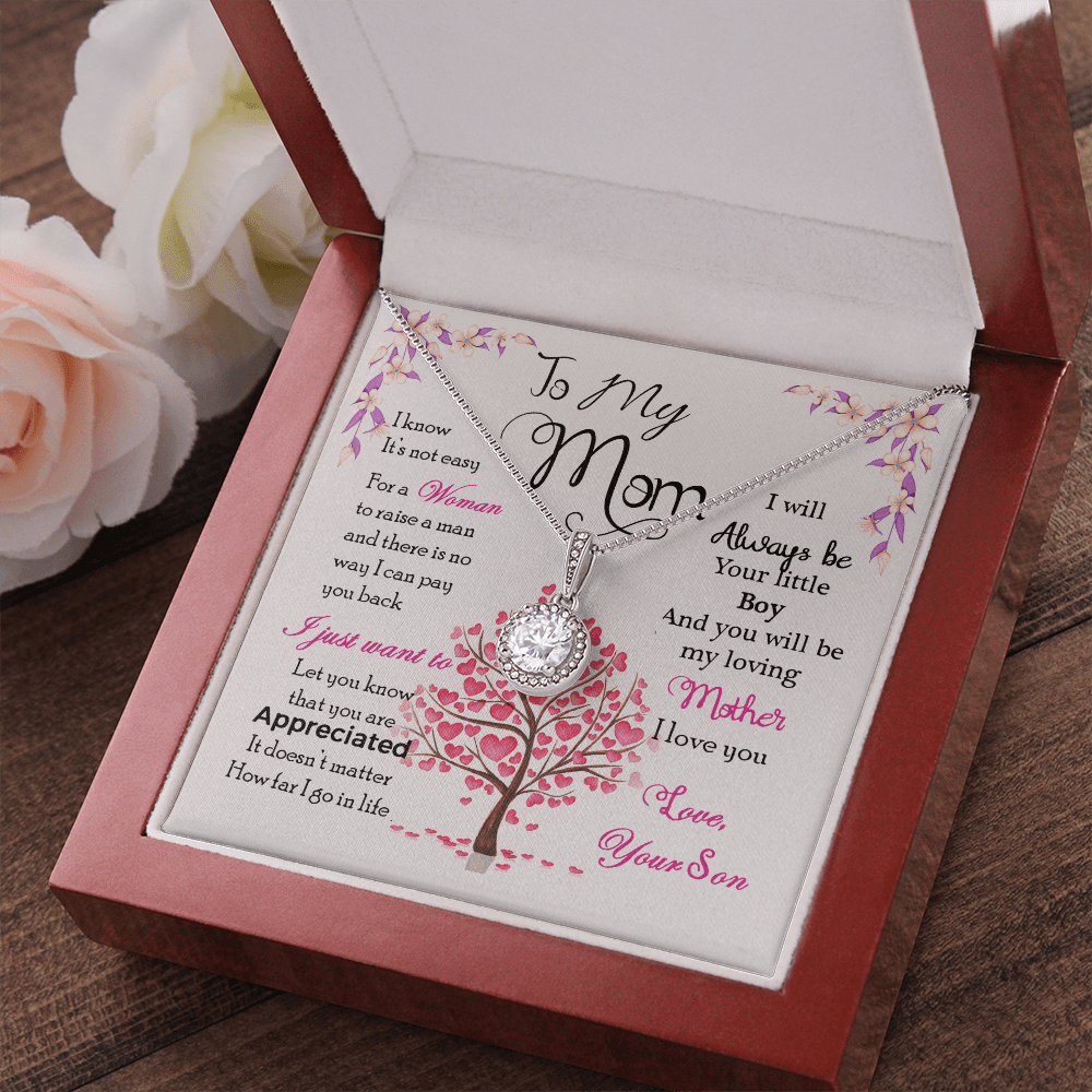 To My Mom Necklace From Son - I Will Always Be Your Little Boy And You Will Be My Loving Mother Eternal Hope Necklace