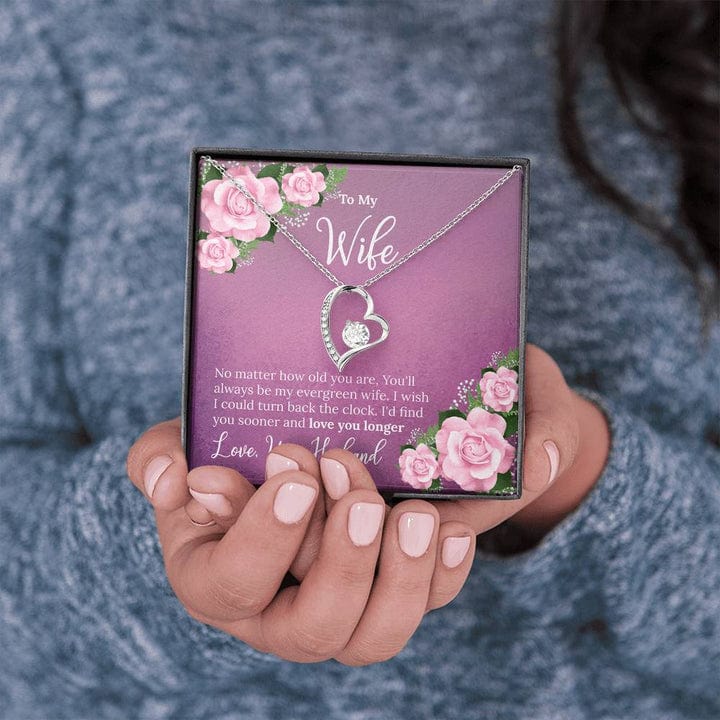 To My Wife Necklace From Husband - No Matter How Old You Are You'll Always Be My Evergreen Wife