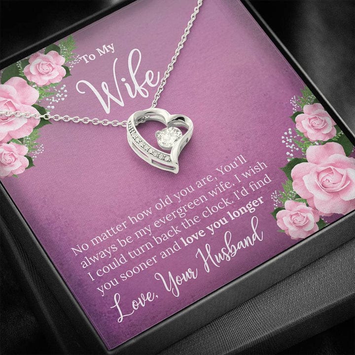 To My Wife Necklace From Husband - No Matter How Old You Are You'll Always Be My Evergreen Wife