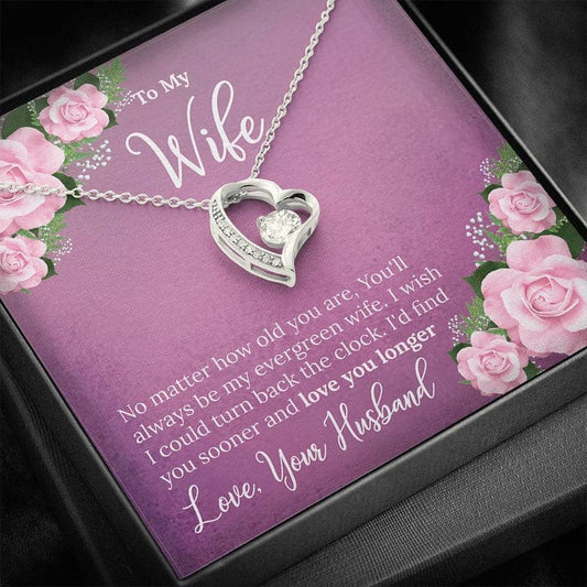 To My Wife Necklace From Husband - No Matter How Old You Are You'll Always Be My Evergreen Wife