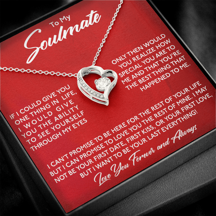 To My Soulmate Necklace - I Want To Be Your Last Eveything Love You Always And Forever